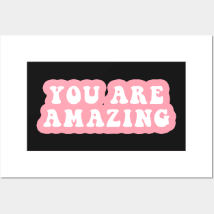 You Are Amazing Posters and Art